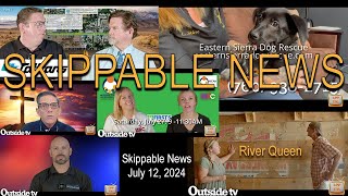 Skippable News July 12, 2024