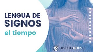 Curso LENGUA de SIGNOS | El tiempo, meses, días, horas en LSE | Tema 6