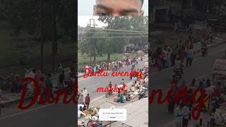 Dantu evening market #minivlog #shorts #viral