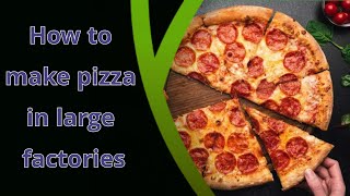 Pizza production process 😋 | How it's made pizza |