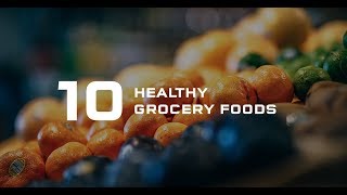 10 Healthy Grocery Foods | Jennifer Dietrick