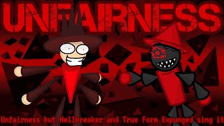 Hellbreaker and True Form Expunged sing Unfairness