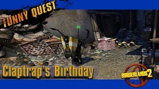 Borderlands 2 - "Claptrap's Birthday Bash" Funny quest