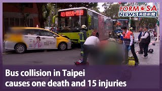 Bus collision in Taipei causes one death and 15 injuries｜Taiwan News