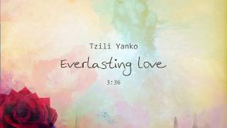 Tzili Yanko - Everlasting love