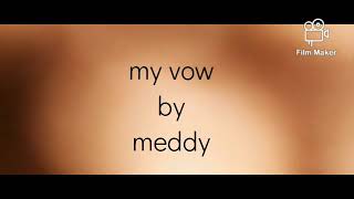 my vow_meddy(video ryrics)2021