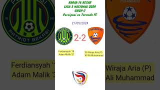 FT PERSIPASI BEKASI VS TORNADO FC PEKANBARU LIGA 3 NASIONAL 2024 BABAK 16 BESAR