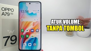 Cara Mengatur Volume Tanpa Tombol di Hp Oppo A79 5G