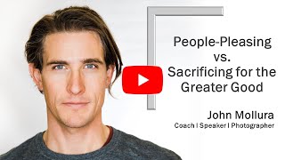 People-Pleasing vs. Sacrificing for the Greater Good