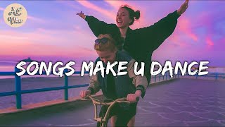 Playlist of songs that'll make you dance ~ Feeling good playlist