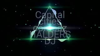 CAPITAL CITIES HALDERS DJ😅