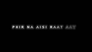 Phir Na Aisi Rat Aayegi Song Status - no copyright || New Black Screen WhatsApp lyrics video ⚡