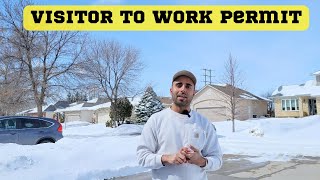 How to Change Visitor/Tourist Visa into Work Permit || Canada Work Permit