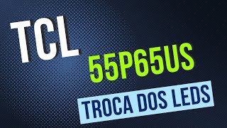 TCL 55P65US - Defeito nos leds.