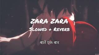 Zara Zara Song Lyrics [Slowed + Reverb] | Arjun Kanungo | Lofi Boy