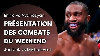 Combats du WK Ennis vs Avanesyan + Janibek vs Mikhailovich