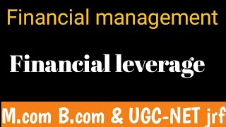 Financial leverage | Leverage analysis | Financial management M.Com and B.com | Computation S.K.Sah