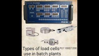 Load cell types! Use in batch plant