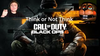 Think Or Not Think: Call Of Duty Black Ops 6