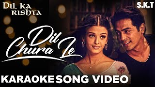 DIL CHURA LE O CHAND SE CHEHERE WALE - DIL KA RISHTA - HQ ORIGINAL VIDEO LYRICS KARAOKE BY SAGAR