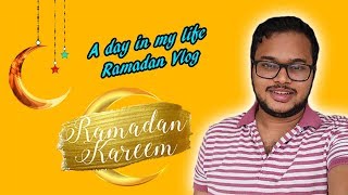 A  DAY IN MY LIFE | RAMADAN VLOG |  എന്റെ ജീവിതത്തിൽ ഒരു ദിവസം