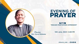 Evening of Prayer | RESCUED FROM SATANIC OPPRESSIONS | Rev. Cyrus Mulwana| 13/06/2024