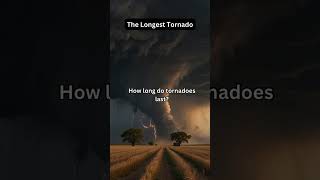 The Longest Tornado 🌪️😱👀| did you know?#daily #dailyfacts #tornado