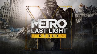 Metro Last Light Redux 8K Gameplay Walkthrough Part 5