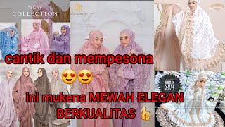 9 REKOMENDASI MUKENA CANTIK MEWAH ELEGAN BAHAN ADEM DI SHOPEE