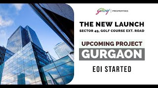 GODREJ NEW LAUNCH | SECTOR 49 GURGAON | GOLF COURSE EXT. ROAD | ULTRA LUXURY HIGH RISE PROJECT