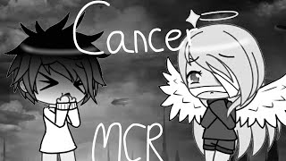 Cancer By MCR - Gacha Life Music Video