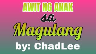 AWIT NG ANAK SA MAGULANG | BY CHADLEE | LYRICS VIDEO | #tataybembembheemzkheemixtv