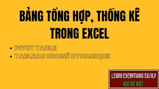 Cách tạo BẢNG TỔNG HỢP THỐNG KÊ trong Excel / Pivot table