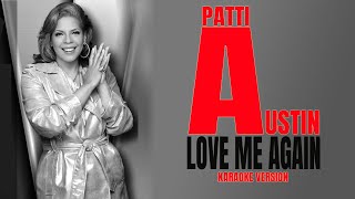 LOVE ME AGAIN - PATTI AUSTIN (Karaoke Version)