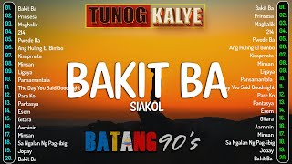 Siakol - Bakit Ba ,Eraserheads, HALE,  Parokya ni Edgar, Callalily - OPM Tunog Kalye,  Batang 90s