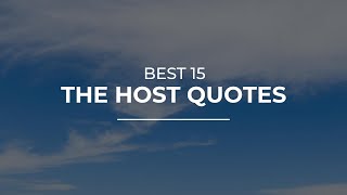 Best 15 The Host Quotes | Daily Quotes | Amazing Quotes | Super Quotes