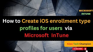 MS55 - How to Create Intune enrollment type profiles for iOS/iPadOS Users