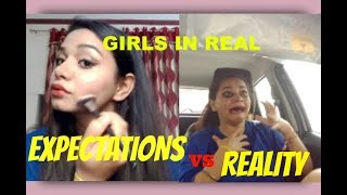 GIRLS IN REAL LIFE Expectations VS Reality