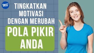 Tingkatkan Motivasi Sukses Dengan Mengubah Pola Pikir Anda