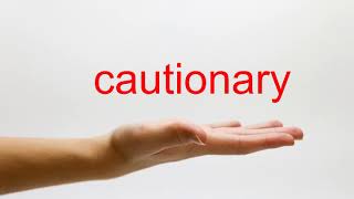 How to Pronounce cautionary - American English