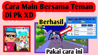 Cara Mabar Di Game Pk Xd | Cara Main Bareng Teman Di Pk Xd