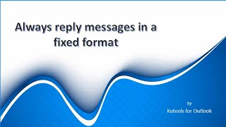 Always reply messages in a fixed format automatically in Outlook using Kutools