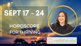 Horoscope for Thriving: September 17-24, 2022