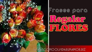 Frases  para regalar flores