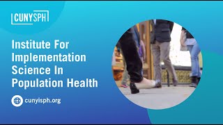 The Institute for Implementation Science in Population Health at CUNY SPH