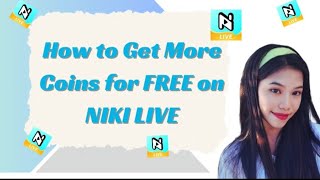 How to get more free coins in NIKI LIVE