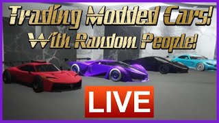 Trading Modded Cars! Building My Modded Car Collection! Live! GTA 5