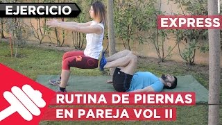 Rutina DE PIERNAS EN PAREJA VOL II