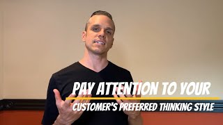 Pay Attention to Your Customer's Preferred Thinking Style