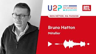 "Mon métier, ma passion" - Bruno Hatton, Métallier